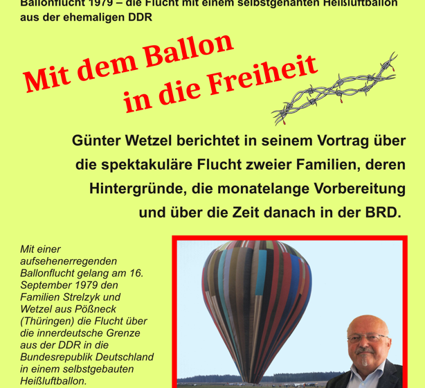 „Mit dem Ballon in die Freiheit“ – Günter Wetzel berichtet über die spektakuläre Ballonflucht im Jahre 1979
